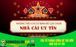 Yếu tố thành công để tạo nên nhà cái uy tín