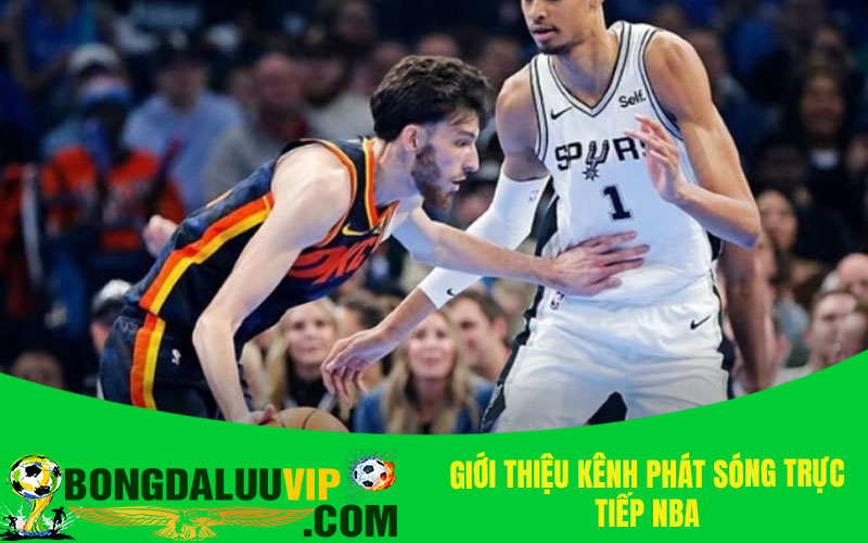 Giới thiệu kênh phát sóng trực tiếp NBA